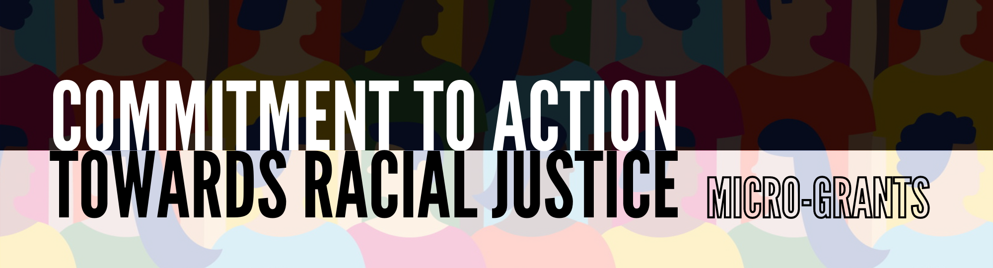 Commitment to Action towards Racial Justice Micro-Grants